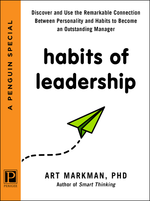 Title details for The Habits of Leadership by Art Markman, PhD - Available